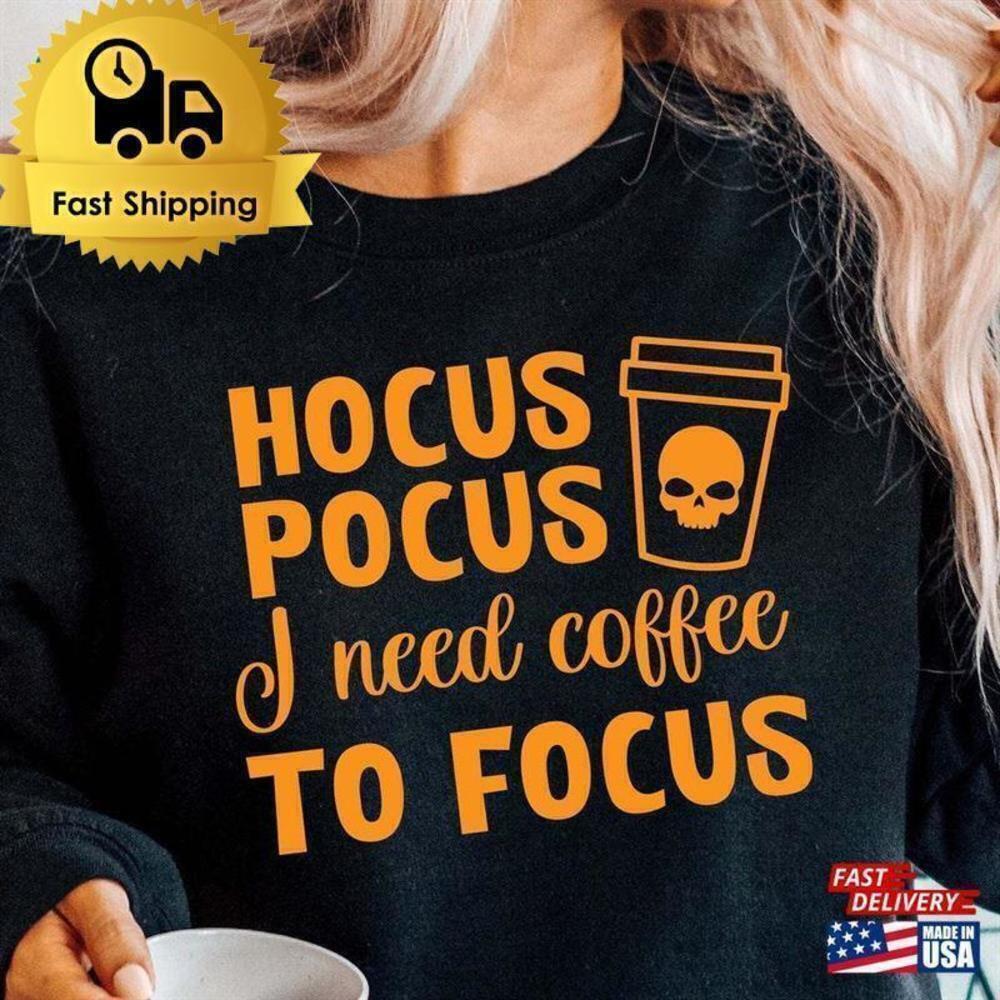 Hocus Pocus I Need Coffee To Focus Sweatshirt Halloween Shirt - Picture 1 of 4